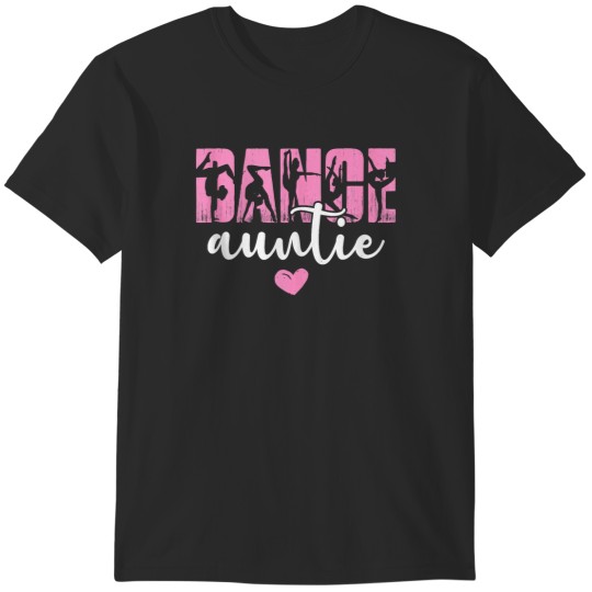 Discover Dance Auntie Life Aunt Of A Dancer Aunt Funny Mo T-Shirts