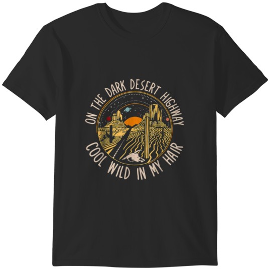 Discover On A Dark Desert Highway Cool Wind In My Hair Vintage Premium Dark Desert Highway T-Shirts