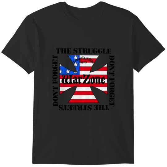 Discover Warzone - Dont Forget the Struggle - Dont Forget the Streets - NYHC Premium T-Shirts