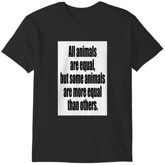 Discover GEORGE ORWELL ANIMAL FARM ALL ANIMALS ARE EQUAL T-Shirts