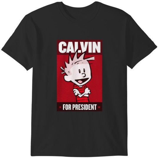 Discover Calvin For President T-Shirts