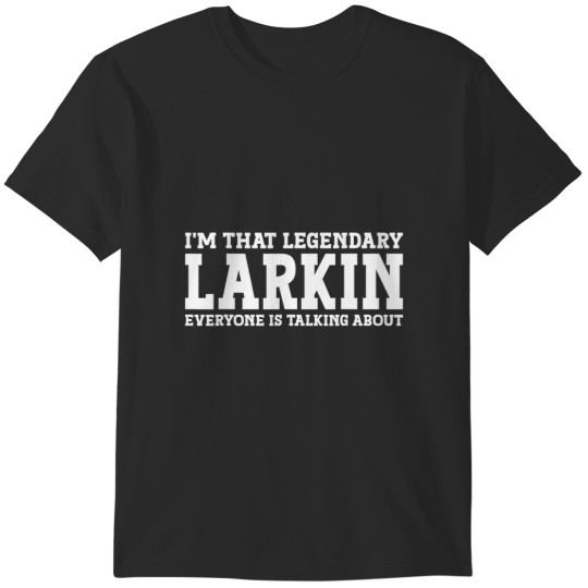 Discover larkin surname funny team family last name larkin T-Shirts