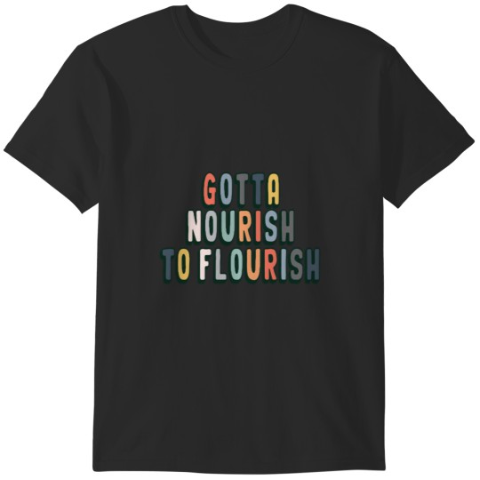 Discover Gotta Nourish To Flourish (3) T-Shirts