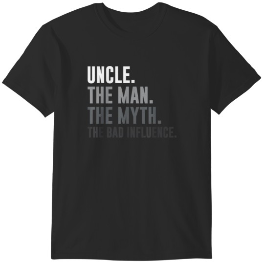 Discover Mens Uncle Man Myth Bad Influence Shirt Funny Fa T-Shirts