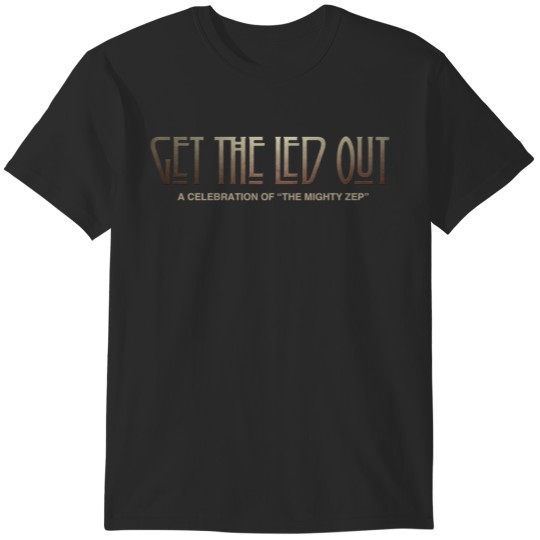 Discover Get The Led Out T-Shirts
