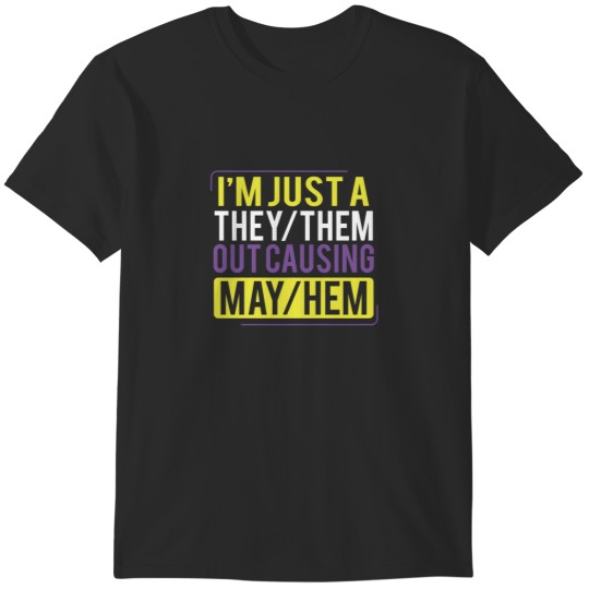 Discover They Them Out Causing Mayhem Funny Non Binary T-Shirts