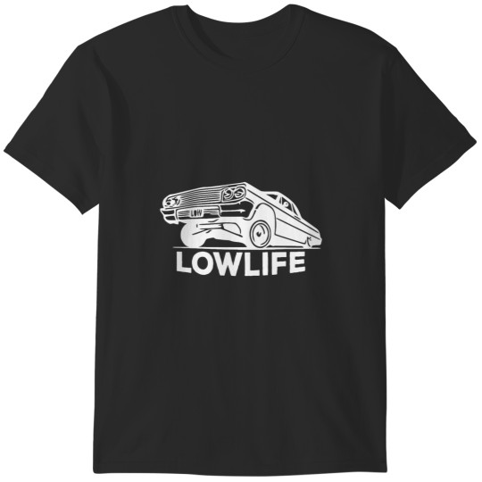 Discover Lowlife , Lowrider T,Car T s, Car Lover T, Lowrider Lover s Classi T-Shirts