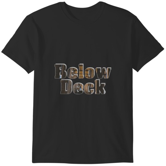 Discover Below Deck below T-Shirts