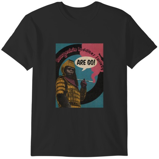 Discover Bourgeoisie Luddites Society T-Shirts