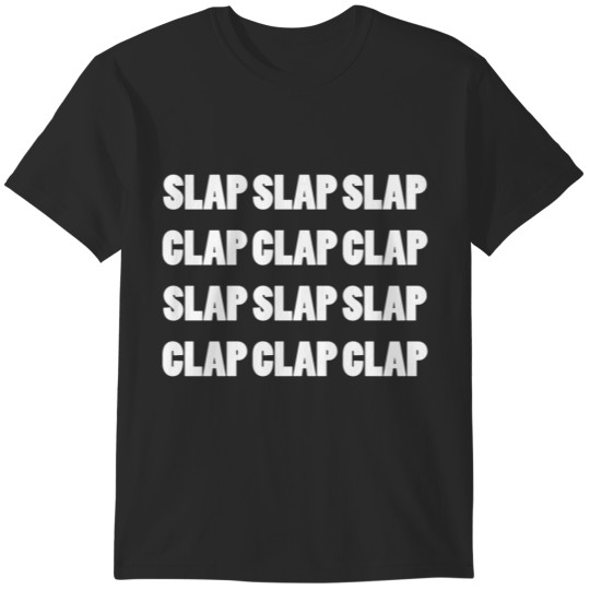 Discover Clap Clap T-Shirts