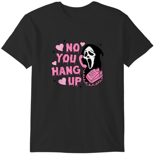 Discover No You Hang Up Scream T-Shirts