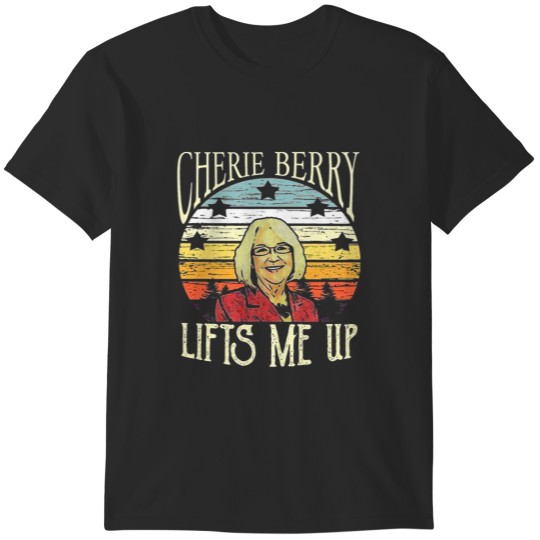 Discover cherie berry lifts me up, Cherie berry T-Shirts