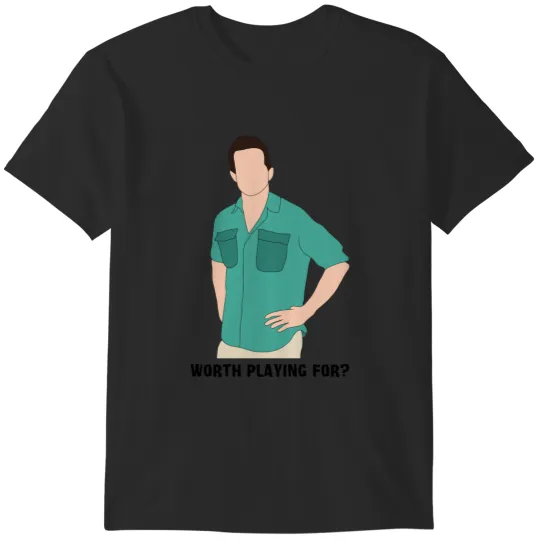 Discover Worth Playing For T-Shirts