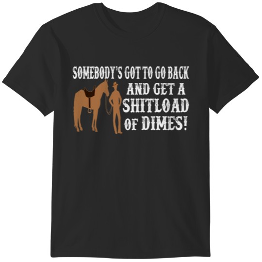 Discover Shitload Of Dimes - Blazing Saddles Quote T-Shirts