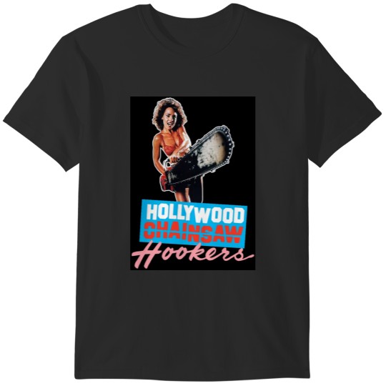 Discover Hollywood Chainsaw Hookers  Cult Horror T-Shirts
