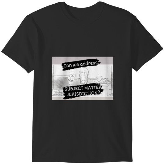 Discover Can we address subject matter jurisdiction Sticker.png T-Shirts
