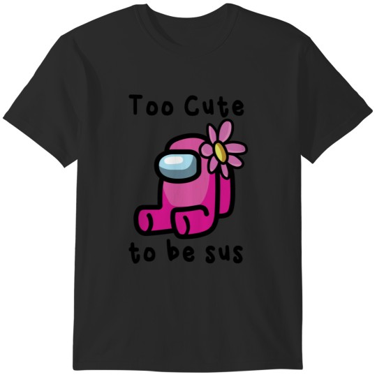 Discover Too Cute To Be Sus T-Shirts
