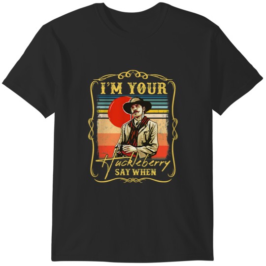 Discover Vintage I'm Your Huckleberry Say When T-Shirts