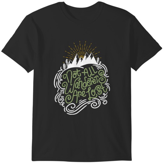 Discover AdventureNot all wanderers are lost - Hiking Adventure gift T-Shirts
