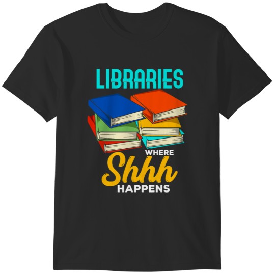 Discover librarian shhh happens reading lover T-Shirts