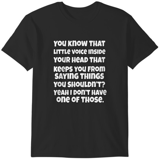 Discover You Know That Little Voice Inside Your Head Funny T-Shirts