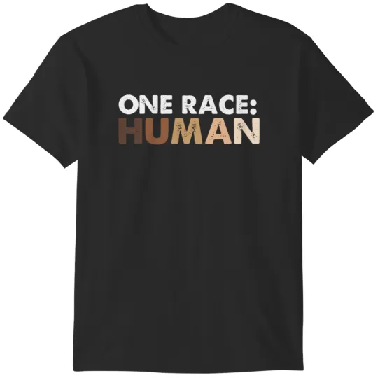 Discover One Race Human Race T-Shirts
