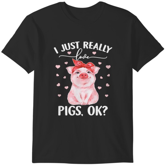 Discover I Just Really Love Pigs Ok Cute Pig 97 T-Shirts