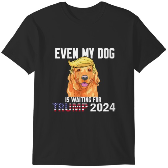 Discover Even Dog Waiting For Trump 2024 Sarcastic Golden Retriever T-Shirts