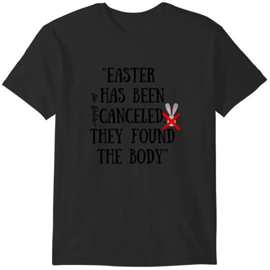 Discover The Dresden Files Quote Easter Has Been Canceled T-Shirts