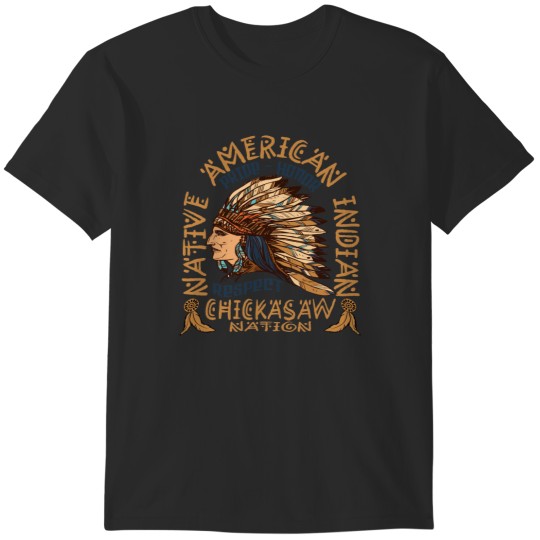 Discover Native American Pride - Honor and Respect Chickasaw nation T-Shirts