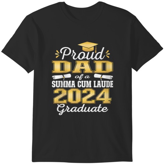 Discover proud dad 2024 summa cum laude graduate class 2024 grad T-Shirts