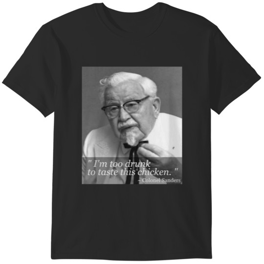 Discover Im too drunk to taste this chicken T-Shirts