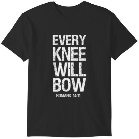 Discover Scripture Bible Verse Every Knee Shall Bow T-Shirts