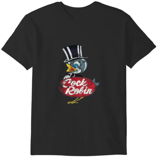 Discover Cock Robin T-Shirts