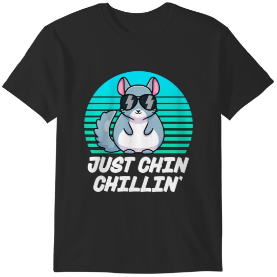 Discover Chinchillas Just Chin Chillin Funny Chinchilla Lovers Kawaii Chinchillin 1 T-Shirts