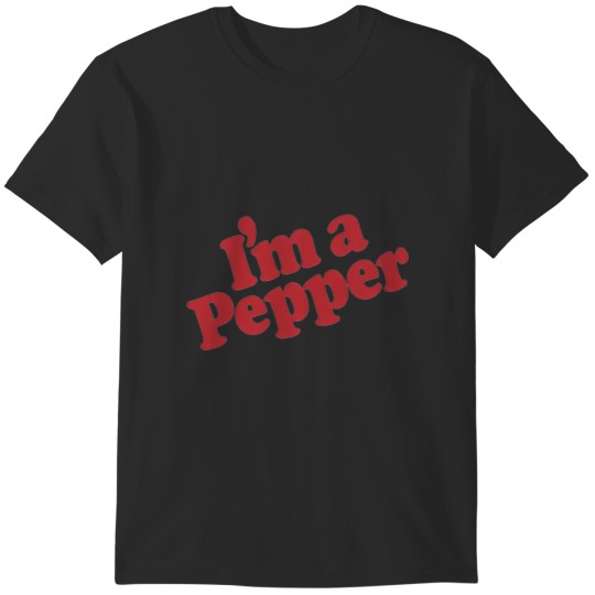 Discover I’m a Pepper T-Shirts