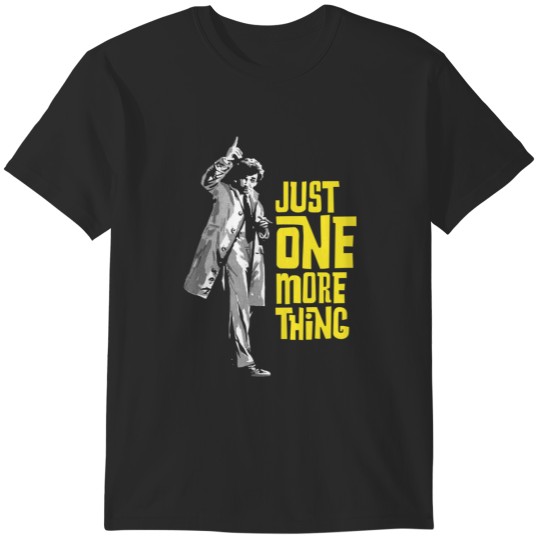 Discover Columbo - Just One More Thing T-Shirts