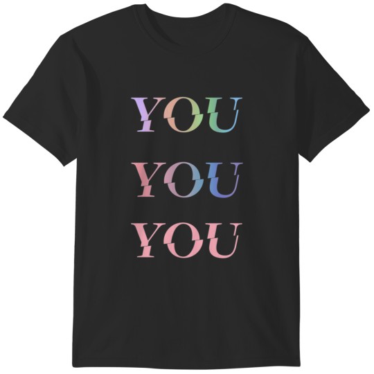 Discover You, yOU, YoU T-Shirts