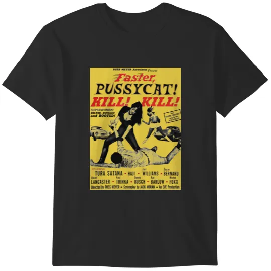 Discover Faster Pussycat Kill Kill 1966 Cult Movie without background Artwork Vintages Tshir T-Shirts