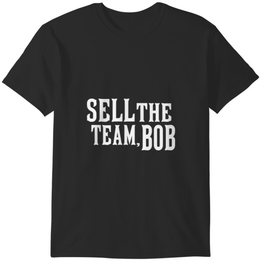 Discover Sell The Team Bob (2) T-Shirts