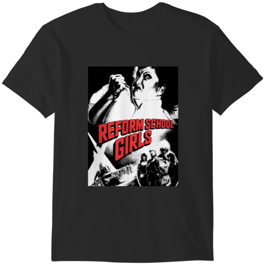 Discover Reform School Girls T-Shirts