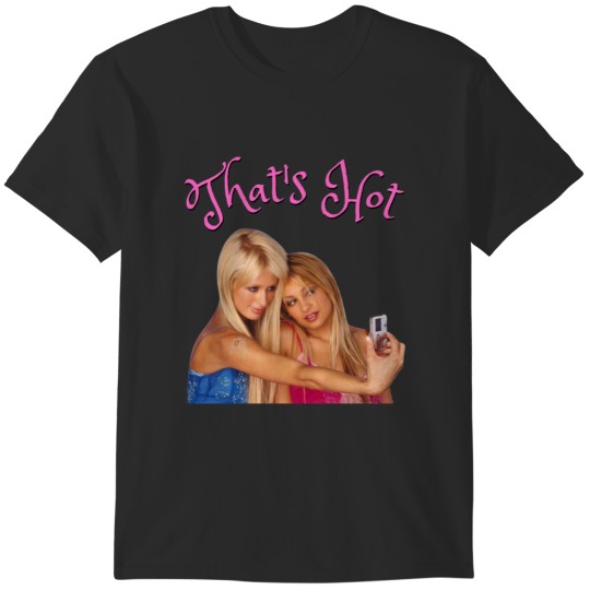 Discover 'That's Hot' Paris Hilton and Nicole Richie T-Shirts