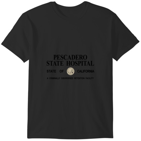 Discover Pescadero State Hospital T-Shirts