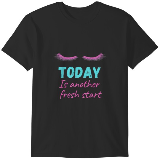Discover Today is another fresh start (115) T-Shirts
