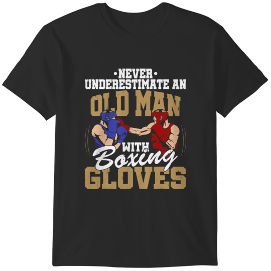 Discover Never Underestimate An Old Man Funny Boxing T-Shirts