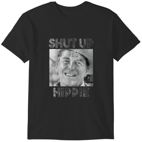 Discover Shut Up Hippie T-Shirts