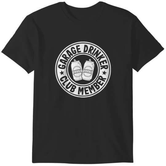Discover Garage Drinker Club Member Day Beer Drinking Fat T-Shirts