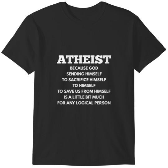 Discover ATHEIST LOGIC ANTI-RELIGIOUS SHIRTS AND GIFTS T-Shirts