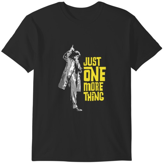 Discover Columbo - Just One More Thing T-Shirts