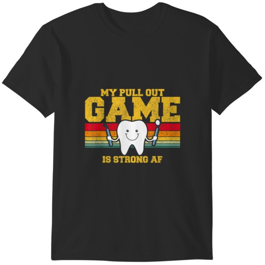 Discover My Pull Out Game Is Strong Af Funny Pun T-Shirts